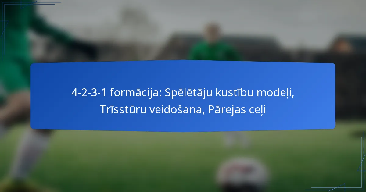 4-2-3-1 formācija: Spēlētāju kustību modeļi, Trīsstūru veidošana, Pārejas ceļi