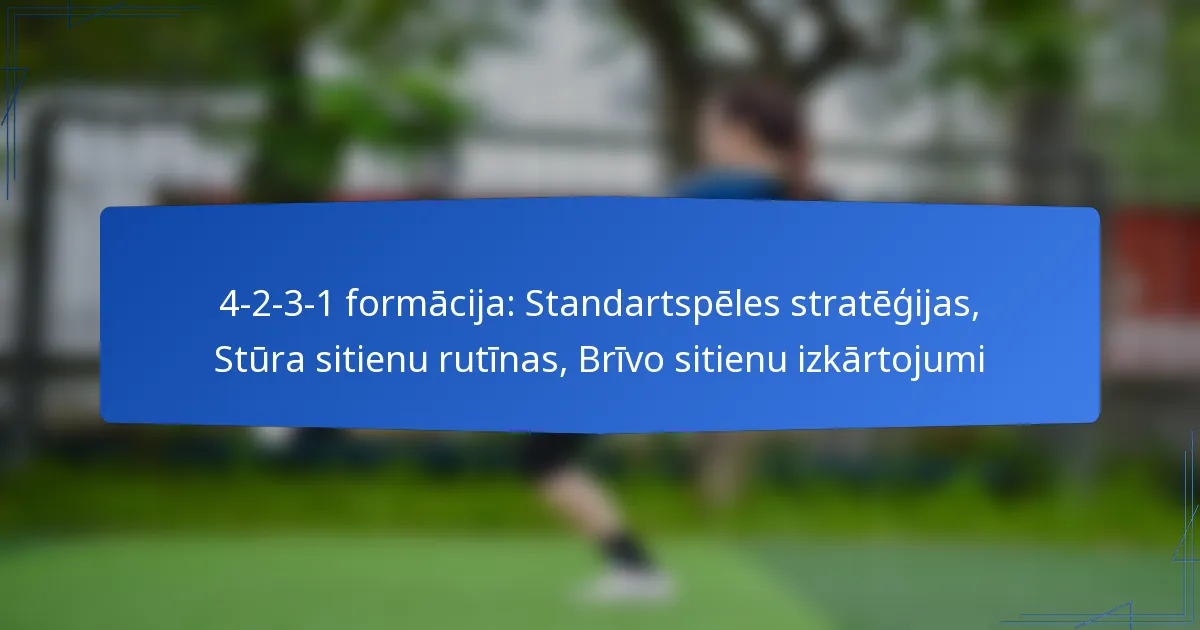 4-2-3-1 formācija: Standartspēles stratēģijas, Stūra sitienu rutīnas, Brīvo sitienu izkārtojumi