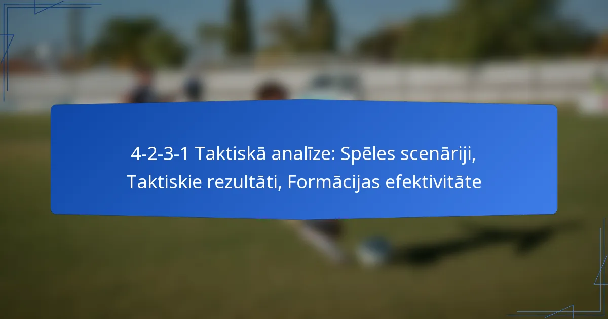4-2-3-1 Taktiskā analīze: Spēles scenāriji, Taktiskie rezultāti, Formācijas efektivitāte