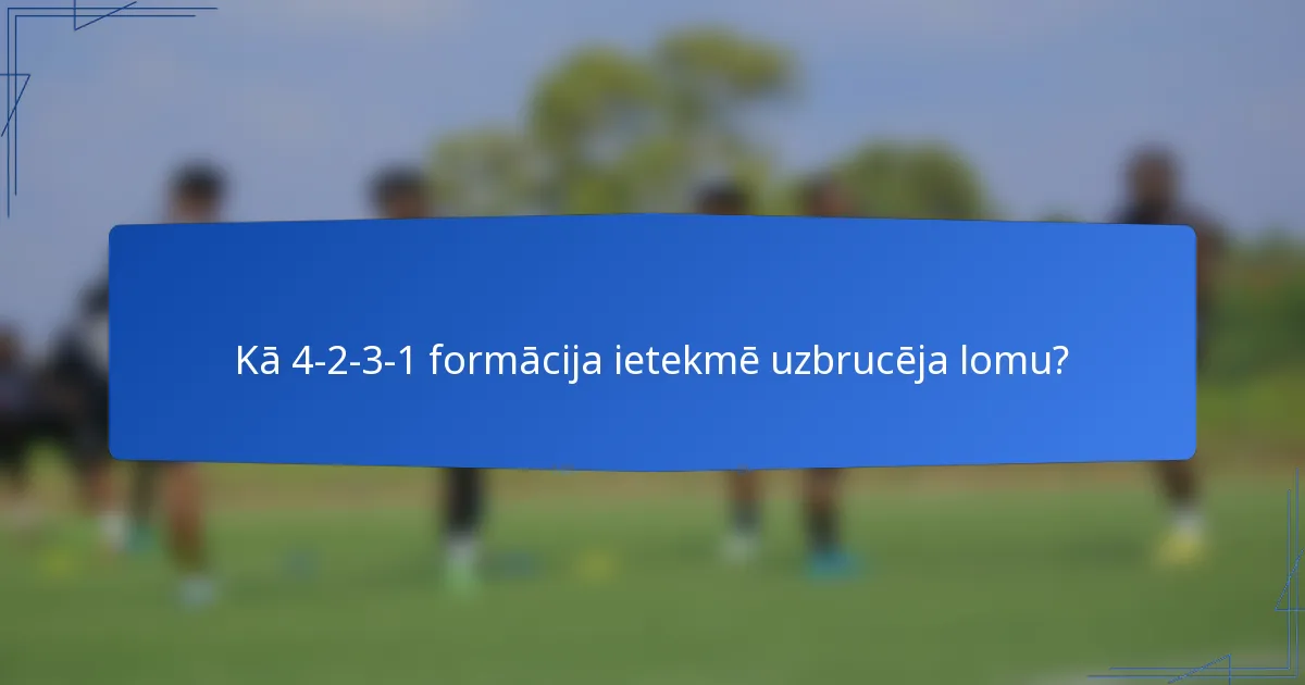 Kā 4-2-3-1 formācija ietekmē uzbrucēja lomu?