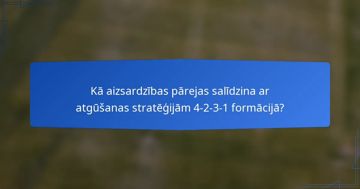 Kā aizsardzības pārejas salīdzina ar atgūšanas stratēģijām 4-2-3-1 formācijā?