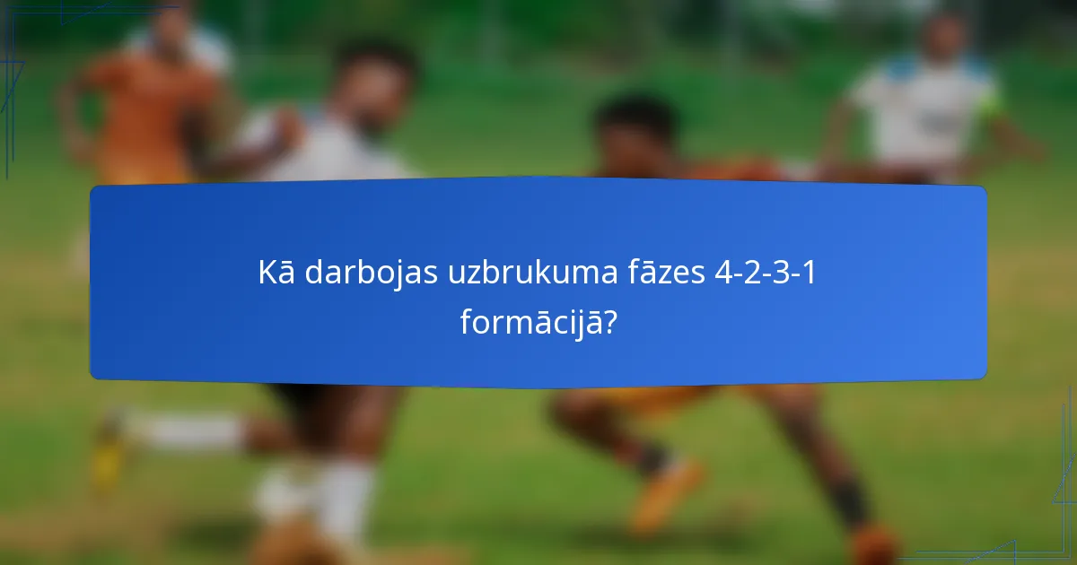 Kā darbojas uzbrukuma fāzes 4-2-3-1 formācijā?