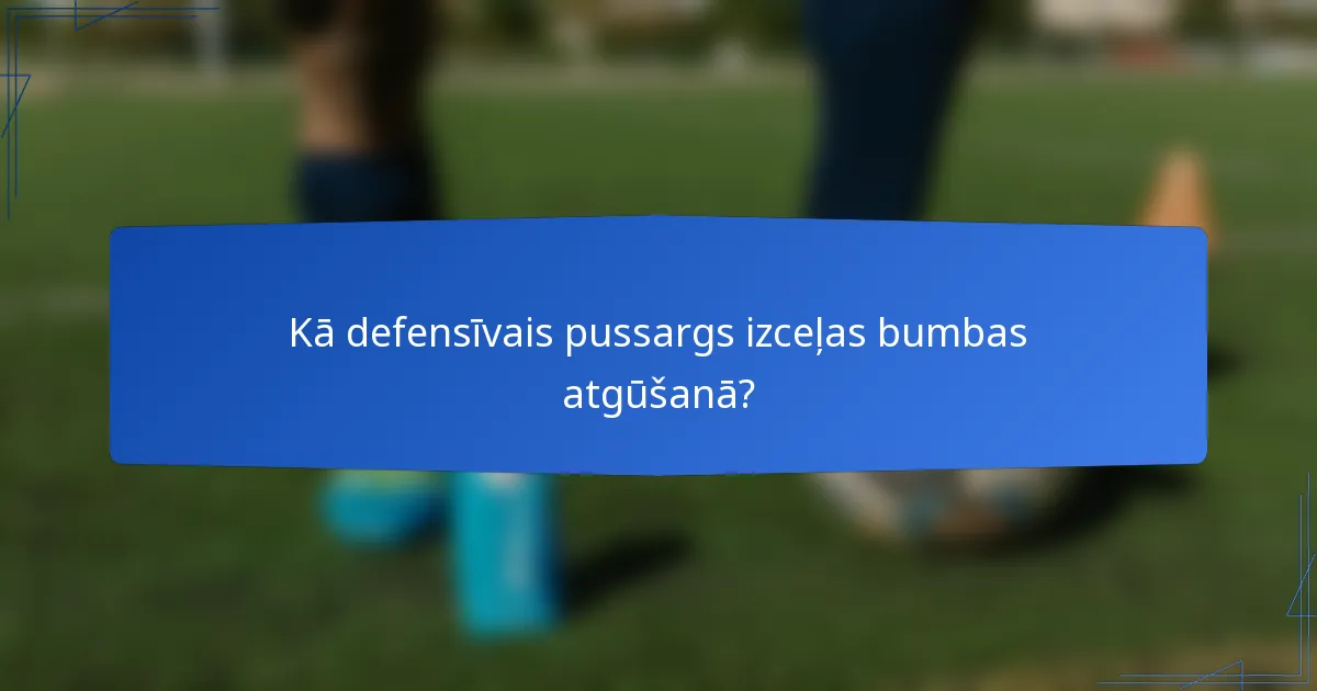 Kā defensīvais pussargs izceļas bumbas atgūšanā?
