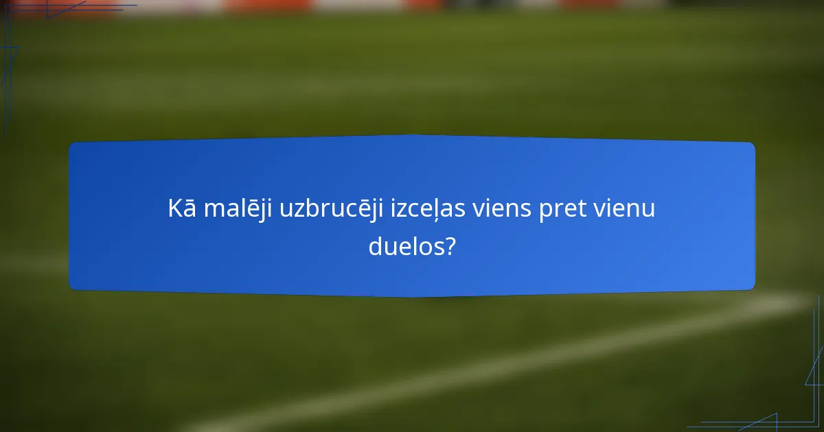 Kā malēji uzbrucēji izceļas viens pret vienu duelos?