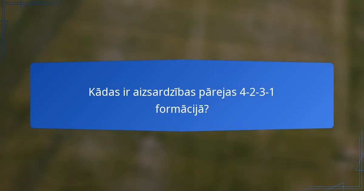 Kādas ir aizsardzības pārejas 4-2-3-1 formācijā?
