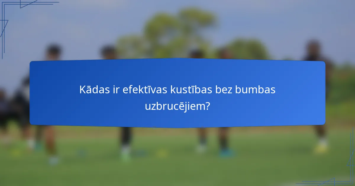 Kādas ir efektīvas kustības bez bumbas uzbrucējiem?