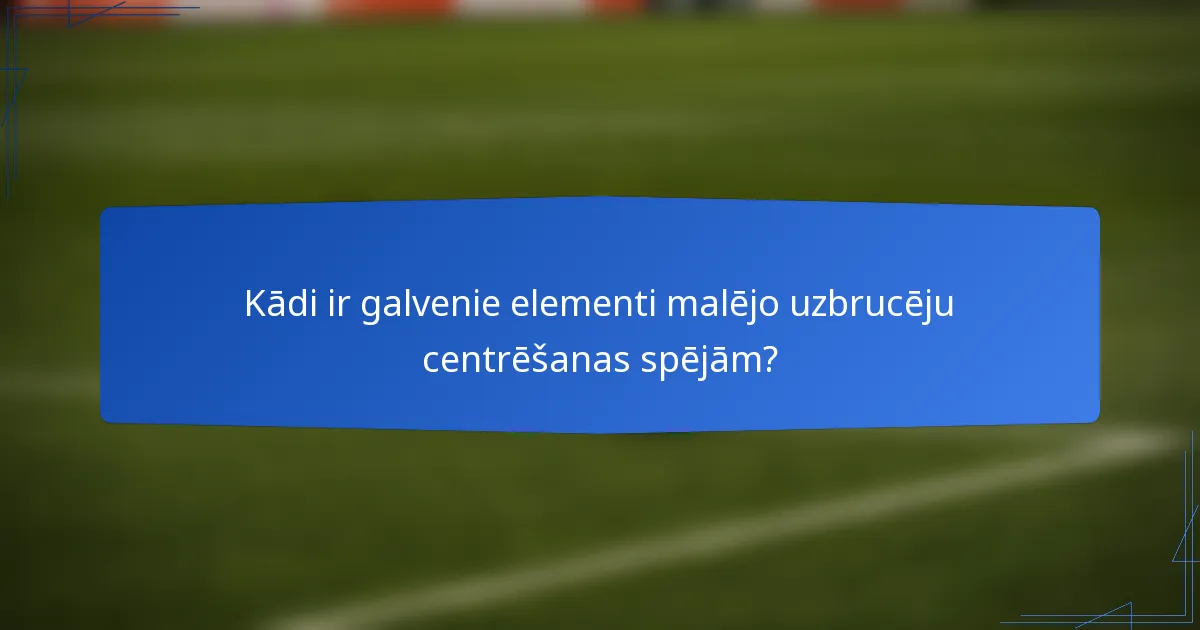 Kādi ir galvenie elementi malējo uzbrucēju centrēšanas spējām?