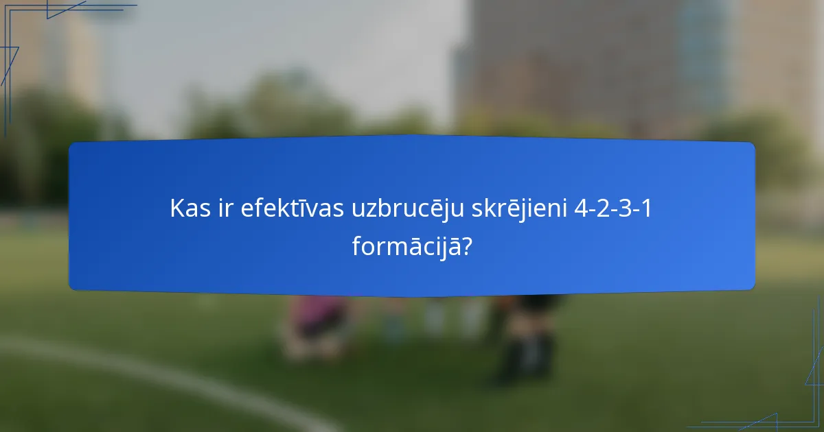 Kas ir efektīvas uzbrucēju skrējieni 4-2-3-1 formācijā?